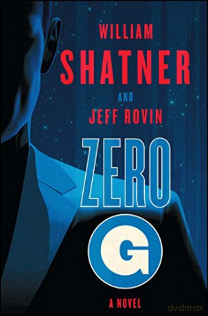 Zero-G: Book 1: A Novel (The Samuel Lord Series) - William Shatner [KSIĄŻKA]
