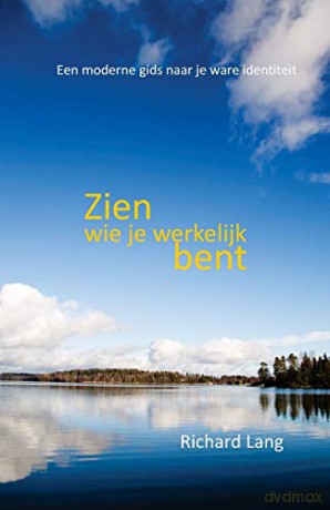 Zien wie je werkelijk bent: Een moderne gids naar je ware identiteit - Richard Lang [KSIĄŻKA]