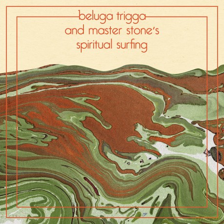 Beluga Stone: Beluga Trigga And Master Stone's Spiritual Surfing (Limited) (Colored) [Winyl]