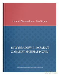15 wykładów i 150 zadań z analizy matematycznej - Joanna Niewiadoma, Jan Szynal [KSIĄŻKA]
