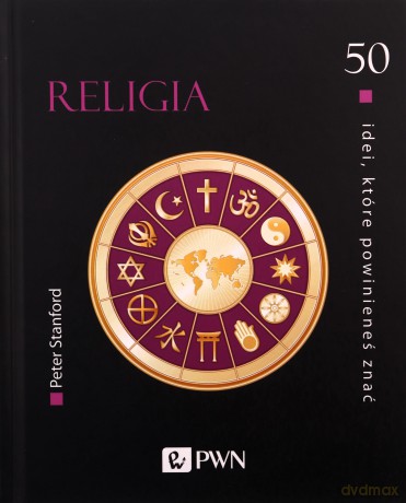 50 idei, które powinieneś znać. Religia - Peter Stanford [KSIĄŻKA]