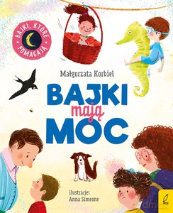 Bajki mają moc - Małgorzata Korbiel [KSIĄŻKA]