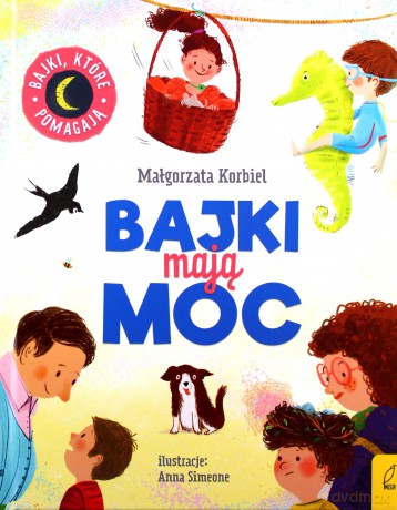 Bajki mają moc - Małgorzata Korbiel [KSIĄŻKA]