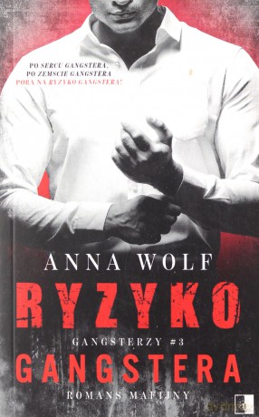 Gangsterzy (Tom 3) Ryzyko gangstera (wydanie pocket) - Anna Wolf [KSIĄŻKA]