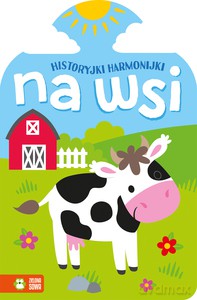 Historyjki harmonijki. Na wsi [KSIĄŻKA]