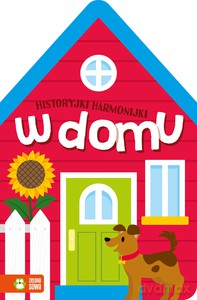 Historyjki harmonijki. W domu [KSIĄŻKA]