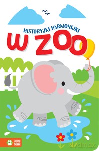 Historyjki harmonijki. W zoo [KSIĄŻKA]