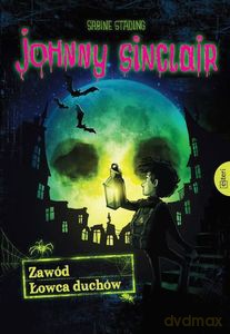 Johny Sinclair. Zawód: łowca duchów - Sinclair Johny [KSIĄŻKA]