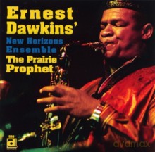 Ernest Dawkins' New Horizons Ensemble: The Prairie Prophet [CD]