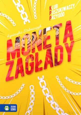 Klub Poszukiwaczy Przygód. Moneta Zagłady - Agnieszka Stelmaszyk [KSIĄŻKA]