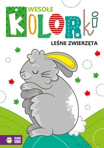 Leśne zwierzęta. Wesołe kolorki [KSIĄŻKA]