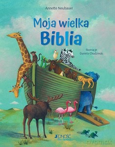 Moja wielka Biblia - Annette Neubauer [KSIĄŻKA]