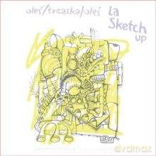 Mikołaj Trzaska, Marcin Oleś, Bartłomiej Brat Oleś: La SKETCH up [CD]