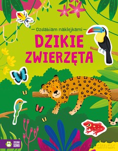 Ozdabiam naklejkami. Dzikie zwierzęta [KSIĄŻKA]
