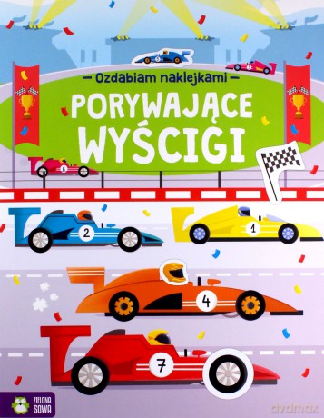 Ozdabiam naklejkami. Porywające wyścigi [KSIĄŻKA]