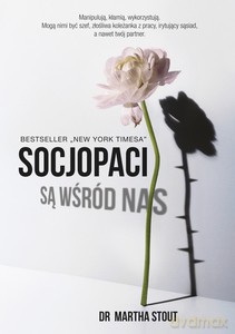 Socjopaci są wśród nas. Ludzie bez sumienia kontra reszta świata [2021] - Martha Stout [KSIĄŻKA]