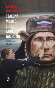 Szalona miłość. Chcę takiego jak Putin - Barbara Włodarczyk [KSIĄŻKA]