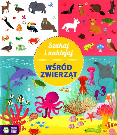 Szukaj i naklejaj. Wśród zwierząt [KSIĄŻKA]