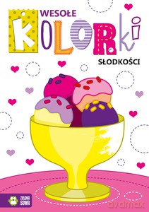 Wesołe kolorki. Słodkości [KSIĄŻKA]