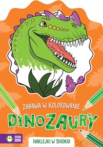 Zabawa w kolorowanie. Dinozaury [KSIĄŻKA]