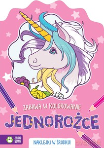 Zabawa w kolorowanie. Jednorożce [KSIĄŻKA]