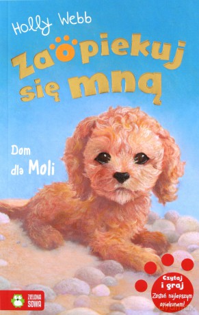 Zaopiekuj się mną. Dom dla Moli - Holly Webb [KSIĄŻKA]