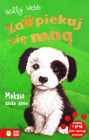 Zaopiekuj się mną. Maksio szuka domu - Holly Webb [KSIĄŻKA]