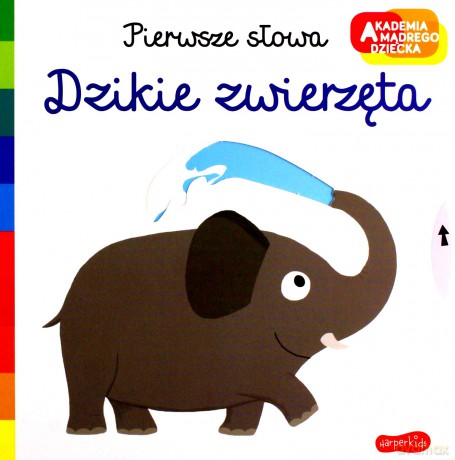 Książeczka Dzikie zwierzęta. Akademia mądrego dziecka. Pierwsze słowa [KSIĄŻKA]
