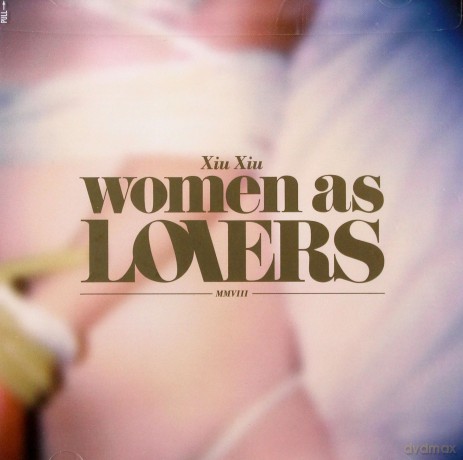 Xiu Xiu: Women as Lovers [CD]