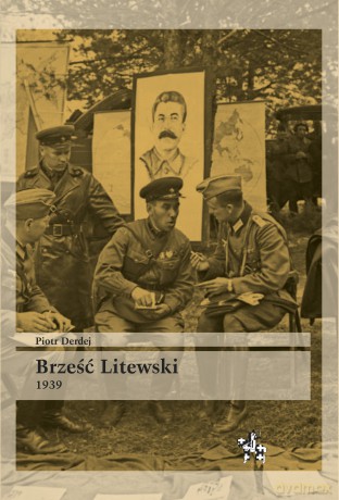 Brześć Litewski 1939 - Piotr Derdej [KSIĄŻKA]