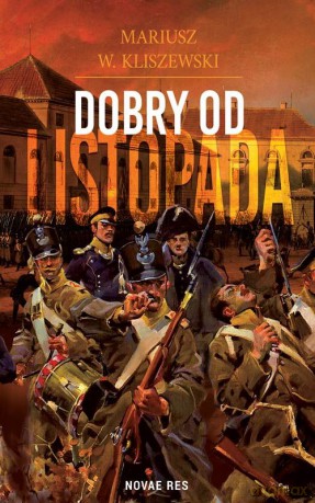 Dobry od listopada - Mariusz W.Kliszewski [KSIĄŻKA]