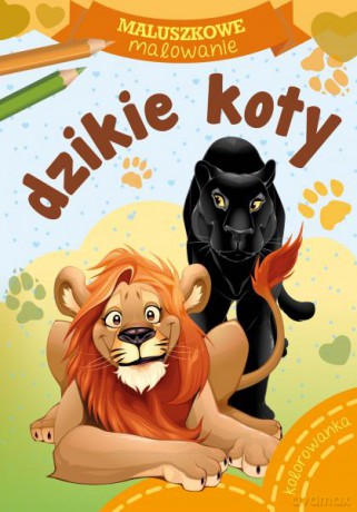 Dzikie koty. Maluszkowe malowanie [KSIĄŻKA]