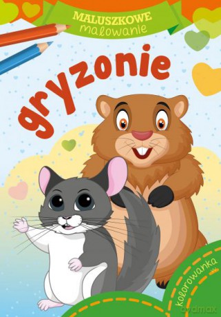 Gryzonie. Maluszkowe malowanie [KSIĄŻKA]