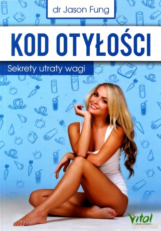 Kod otyłości. Sekrety utraty wagi - Jason Fung [KSIĄŻKA]