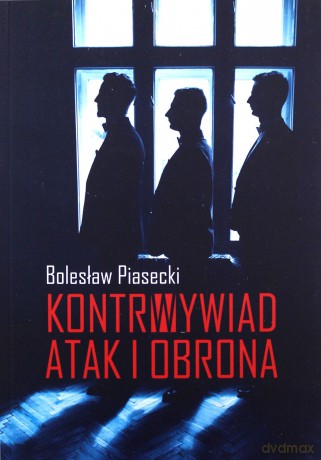 Kontrwywiad. Atak i obrona - Bolesław Piasecki [KSIĄŻKA]