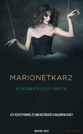 Marionetkarz - Aleksander Filip Dubicki [KSIĄŻKA]