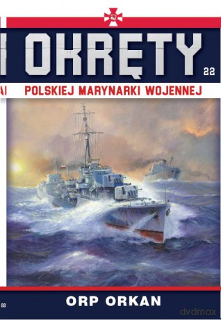 ORP Orkan. Okręty polskiej marynarki wojennej (Tom 22) [KSIĄŻKA]