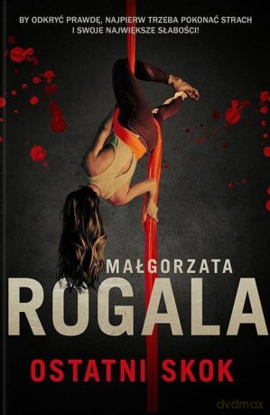 Ostatni skok wyd. kieszonkowe - Małgorzata Rogala [KSIĄŻKA]