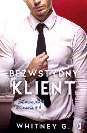 Pakiet Intensywne doznania. Niegrzeczny szef / Grzeszny doktor / Bezwstydny klient - Whitney G. [KSIĄŻKA]
