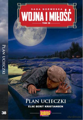 Plan ucieczki. Wojna i miłość (Tom 38) - Else Berit Kristiansen [KSIĄŻKA]