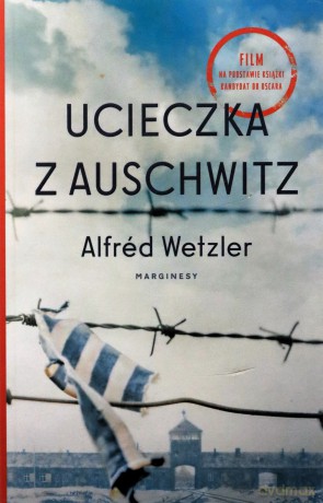 Ucieczka z Auschwitz - Alfred Wetzler [KSIĄŻKA]