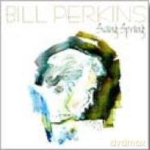 Bill Perkins: Swing Spring [CD]