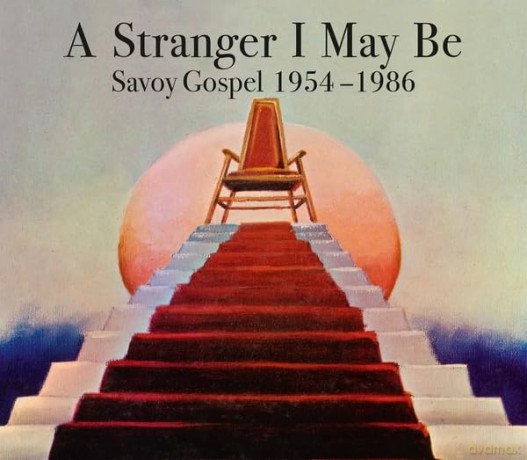 A Stranger I May Be: Savoy Gospel 1954-1986 [3CD]