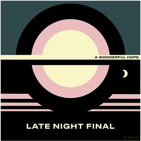 Late Night Final: A Wonderful Hope (digipack) [CD]
