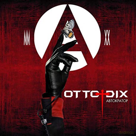 Otto Dix: Autocrator [CD]