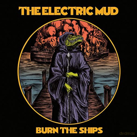 Electric Mud: Burn The Ships [CD]