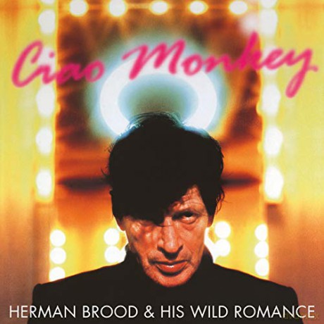 Herman Brood And His Wild Romance: Ciao Monkey (Expanded) (Coloured) [Winyl]