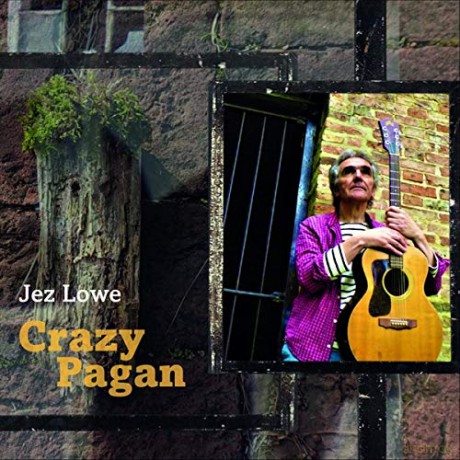 Jez Lowe: Crazy Pagan [CD]