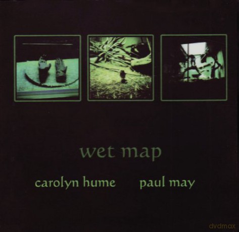 Carolyn Hume, Paul May: Wet Map [CD]