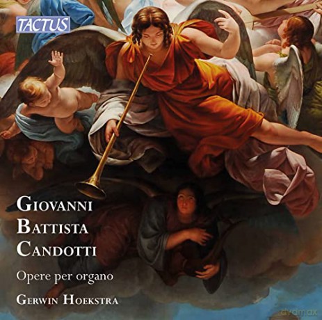 Gerwin Hoekstra: Giovannni Battista Candotti: Works For Organ [CD]